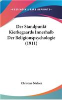 Der Standpunkt Kierkegaards Innerhalb Der Religionspsychologie (1911)