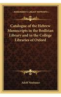 Catalogue of the Hebrew Manuscripts in the Bodleian Library and in the College Libraries of Oxford