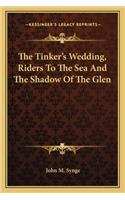 Tinker's Wedding, Riders to the Sea and the Shadow of the Glen: (English)