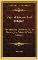 Natural Science and Religion