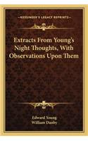 Extracts From Young's Night Thoughts, With Observations Upon Them