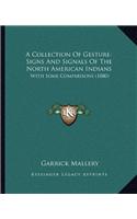 Collection of Gesture-Signs and Signals of the North American Indians: With Some Comparisons (1880)