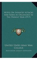 Notes on Infantry Attacks and Raids as Organized in the Present War (1917)