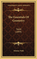 The Essentials of Geometry: Solid (1899)