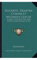 Isocratis, Demetrii Cydone Et Michaelis Glycae: Aliquot Epistolae, Nec Non Dionis Chrysostomi (1776)(Latin)