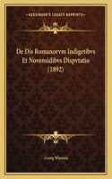 De Dis Romanorvm Indigetibvs Et Novensidibvs Dispvtatio (1892)
