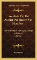 Inventaris Van Het Archief Der Heeren Van Montfoort
