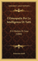 L'Omeopatia Per La Intelligenza Di Tutti
