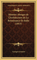 Histoire Abregee de L'Architecture de La Renaissance En Italie (1913)