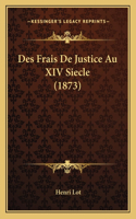 Des Frais De Justice Au XIV Siecle (1873)