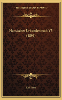 Hansisches Urkundenbuch V5 (1899)