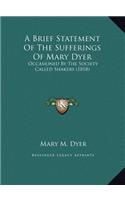 A Brief Statement Of The Sufferings Of Mary Dyer