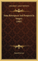 Some Retrospects And Prospects In Surgery (1901)