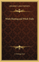 Witch Hunting and Witch Trails