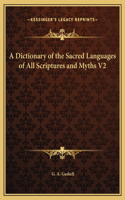 Dictionary of the Sacred Languages of All Scriptures and Myths V2