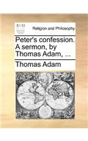 Peter's Confession. a Sermon, by Thomas Adam, ...