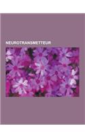 Neurotransmetteur: Dopamine, Noradrenaline, Serotonine, Monoxyde D'Azote, 5-Htp, Catecholamine, Acetylcholine, Acide Glutamique, Acide -A