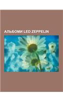 Al Bomy Led Zeppelin: Led Zeppelin I, Led Zeppelin II, Led Zeppelin III, in Through the Out Door, Led Zeppelin IV, Physical Graffiti, Houses