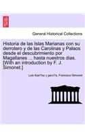Historia de Las Islas Marianas Con Su Derrotero y de Las Carolinas y Palaos Desde El Descubrimiento Por Magallanes ... Hasta Nuestros Dias. [With an Introduction by F. J. Simonet.]