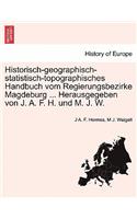 Historisch-geographisch-statistisch-topographisches Handbuch vom Regierungsbezirke Magdeburg ... Herausgegeben von J. A. F. H. und M. J. W.