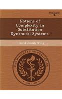 Notions of Complexity in Substitution Dynamical Systems