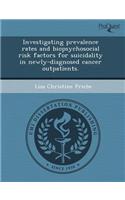 Investigating Prevalence Rates and Biopsychosocial Risk Factors for Suicidality in Newly-Diagnosed Cancer Outpatients