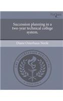 Succession Planning in a Two-Year Technical College System