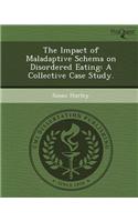 The Impact of Maladaptive Schema on Disordered Eating: A Collective Case Study