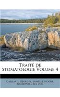 Traite de Stomatologie Volume 4
