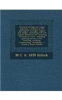 Practical Carriage and Wagon Painting: A Treatise on the Painting of Carriages, Wagons and Sleighs, Embracing Full and Explicit Directions for Executi