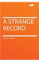 A Strange Record: (English)