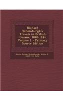 Richard Schomburgk's Travels in British Guiana, 1840-1844 Volume 1