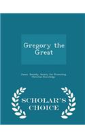 Gregory the Great - Scholar's Choice Edition