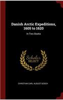 Danish Arctic Expeditions, 1605 to 1620