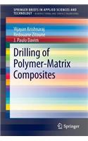 Drilling of Polymer-Matrix Composites: (Springerbriefs in Applied Sciences and Technology, Manufactu)
