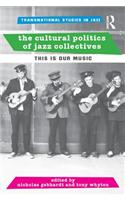 The Cultural Politics of Jazz Collectives