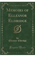 Memoirs of Elleanor Eldridge (Classic Reprint)