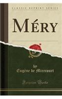 MÃ©ry (Classic Reprint)