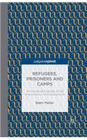 Refugees, Prisoners and Camps