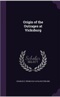 Origin of the Outrages at Vicksburg