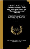 Bell's New Pantheon, or, Historical Dictionary of the Gods, Demi-gods, Heroes, and Fabulous Personages of Antiquity
