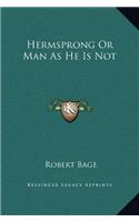 MAN AS HE IS NOT: OR, HERMSPRONG