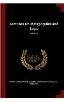 Lectures On Metaphysics and Logic; Volume 2