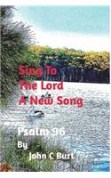Sing To The Lord A New Song