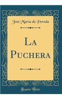 La Puchera (Classic Reprint)