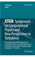 IUTAM Symposium on Computational Physics and New Perspectives in Turbulence