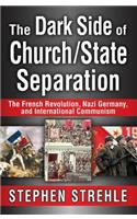 The Dark Side of Church/State Separation