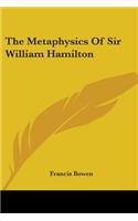 The Metaphysics Of Sir William Hamilton: (English)