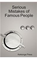 Serious Mistakes of Famous People