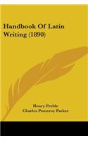 Handbook Of Latin Writing (1890): (English)